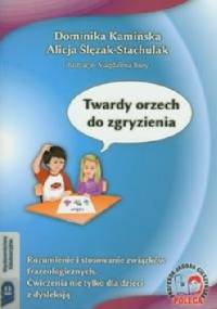 Twardy orzech do zgryzienia. Rozumienie i stosowanie związków frazeologicznych - Dominika Kamińska, Alicja Ślęzak-Stachulak