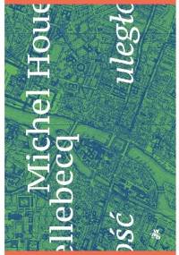 Uległość - Michel Houellebecq