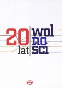 20 lat wolności - praca zbiorowa