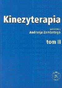 Kinezyterapia t.2 Ćwiczenia kinezyterapii i metody kinezyterapeutyczne - Andrzej Zembaty