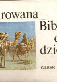 Ilustrowana Biblia dla dzieci - Gilbert Beers