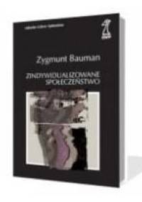 Zindywidualizowane społeczeństwo - Zygmunt Bauman