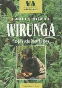 Wirunga. Pasja życia Dian Fossey - Farley Mowat