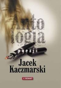 Antologia poezji - Jacek Kaczmarski