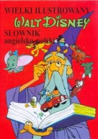 Wielki ilustrowany słownik angielsko-polski WALT DISNEY - Elżbieta Mizera