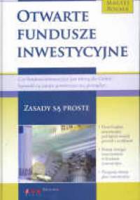Otwarte fundusze inwestycyjne. Zasady są proste - Maciej Rogala