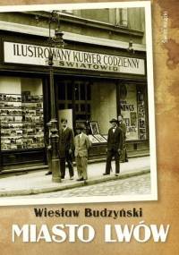 Miasto Lwów - Wiesław Budzyński