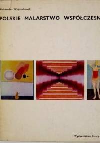 Polskie malarstwo współczesne - Aleksander Wojciechowski