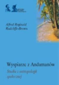 Wyspiarze z Andamanów. Studia z antropologii społecznej - Alfred Reginald Radcliffe-Brown