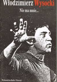 Nie ma mnie... - Włodzimierz Wysocki