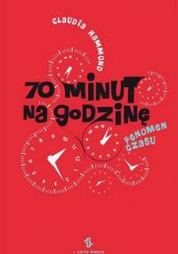 70 minut na godzinę. Fenomen czasu - Claudia Hammond