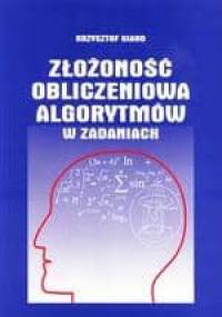 Złożoność obliczeniowa algorytmów w zadaniach - Krzysztof Giaro