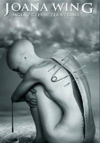 Mgła z czerni zła utkana - Joana Wing