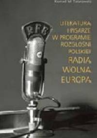 Literatura i pisarze w programie rozgłośni polskiej Radio Wolna Europa - Konrad Witold Tatarowski