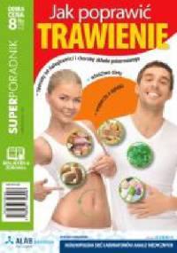 Super Poradnik. Jak poprawić trawienie (nr 7 / 2014) - Redakcja Miesięcznika ZDROWIE