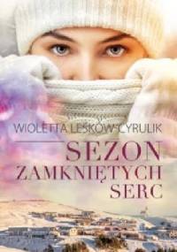 Sezon zamkniętych serc - Wioletta Leśków - Cyrulik