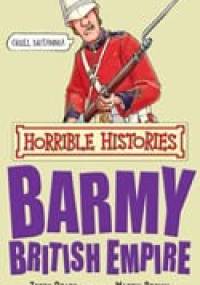Horrible Histories. Barmy British Empire - Terry Deary