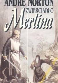Zwierciadło Merlina - Andre Norton