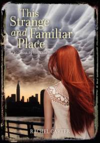 This Strange and Familiar Place - Rachel Carter
