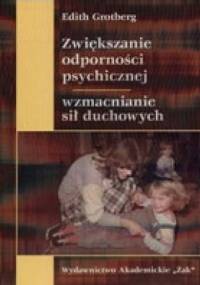 Zwiększanie odporności psychicznej, wzmacnianie sił duchowych - Edith Grotberg