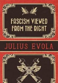 Facism Viewed from the Right - Julius Evola