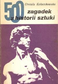 500 zagadek z historii sztuki - Urszula Kołaczkowska