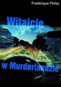 Witajcie w Murderlandzie - Frederique Molay