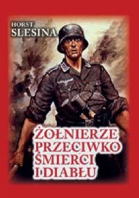 Żołnierze przeciwko śmierci i diabłu - Horst Slesina