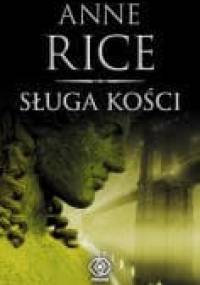 Sługa kości - Anne Rice