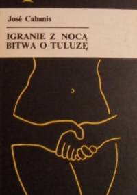 Igranie z nocą. Bitwa o Tuluzę - Jose Cabanis