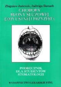 Choroby błony śluzowej jamy ustnej i przyzębia - Zbigniew Jańczuk