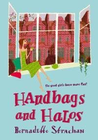 Handbags and halos - Bernadette Strachan