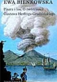 Pisarz i los. O twórczości Gustawa Herlinga-Grudzińskiego - Ewa Bieńkowska