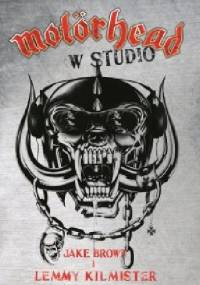 Motörhead w studio - Ian Fraiser 'Lemmy' Kilmister, Jake Brown