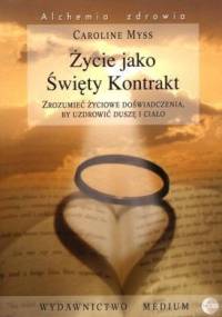 Życie jako Święty Kontrakt - Caroline Myss