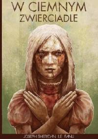 W ciemnym zwierciadle - Joseph Sheridan Le Fanu