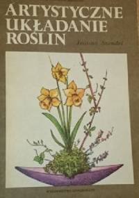 Artystyczne układanie roślin - Joanna Szendel