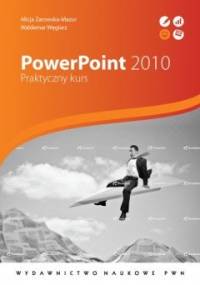 PowerPoint 2010. Praktyczny kurs - Alicja Żarowska-Mazur, Waldemar Węglarz