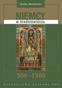Niemcy w średniowieczu 500-1500 - Stefan Weinfurter