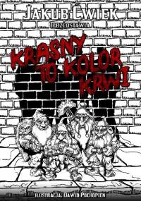 Krasny to kolor krwi - Jakub Ćwiek