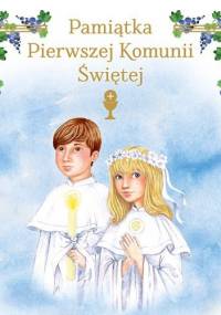 Pamiątka Pierwszej Komunii Świętej - praca zbiorowa