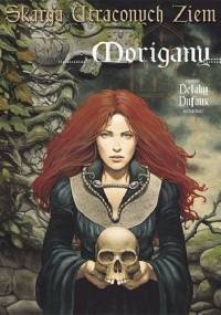 Skarga Utraconych Ziem: Morigany - Jean Dufaux, Philippe Delaby