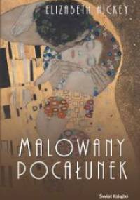 Malowany pocałunek - Elizabeth Hickey