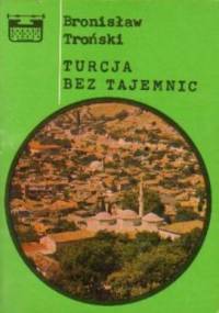 Turcja bez tajemnic - Bronisław Troński