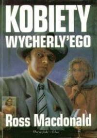 Kobiety Wycherly'ego - Ross MacDonald