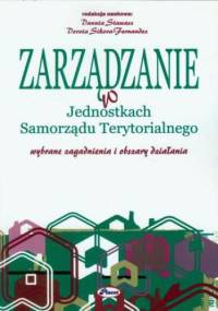 Zarządzanie w Jednostkach Samorządu Terytorialnego - Danuta Stawasz, Dorota Sikora-Fernandez