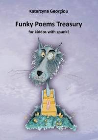 Funky Poems Treasury For Kiddos With Spunk! - Katarzyna Georgiou