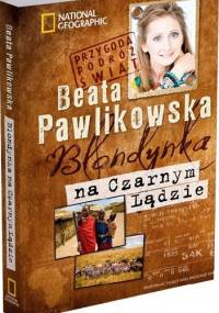 Blondynka na Czarnym Lądzie - Beata Pawlikowska