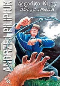 Zagadka Kuby Rozpruwacza - Andrzej Pilipiuk