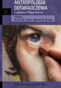 Antropologia doświadczenia - Victor W. Turner, Edward M. Bruner